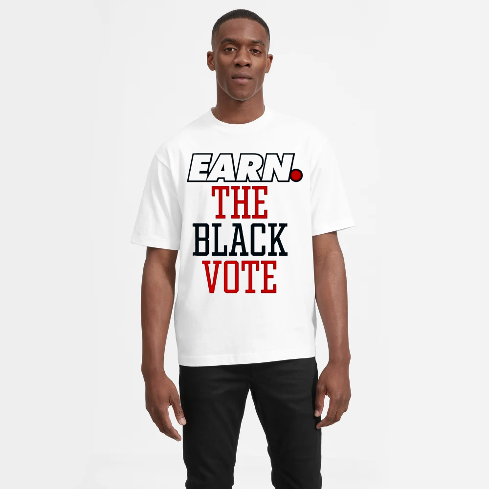 EARN THE “BLACK VOTE “ (WHITE) TEE